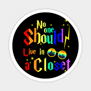 No One Should Live In A Closet Lgbt Gay Pride Magnet